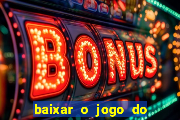 baixar o jogo do candy crush